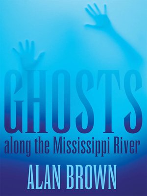 cover image of Ghosts along the Mississippi River